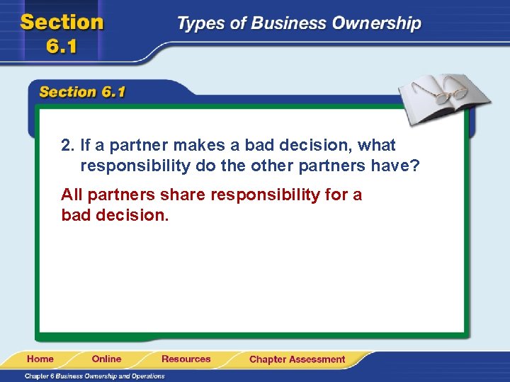 2. If a partner makes a bad decision, what responsibility do the other partners