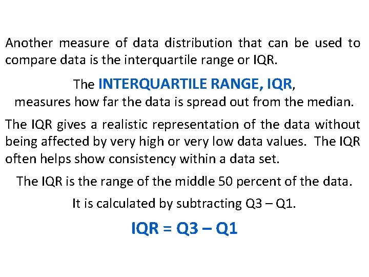 Another measure of data distribution that can be used to compare data is the Another measure of data distribution that can be used to compare data is the