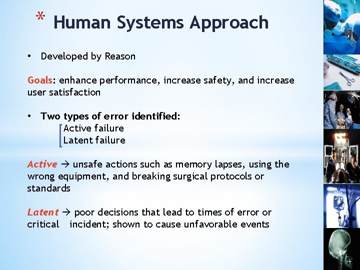 * Human Systems Approach • Developed by Reason Goals: enhance performance, increase safety, and