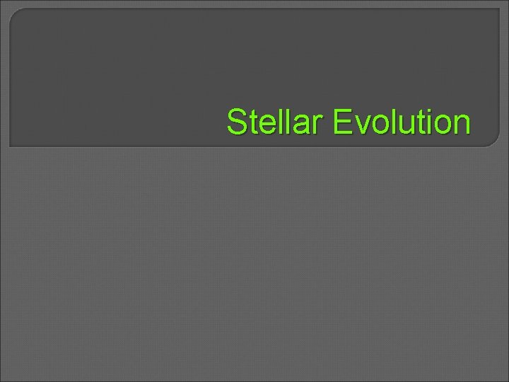 Stellar Evolution 