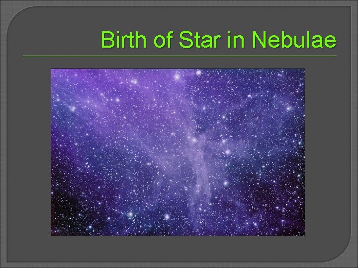 Birth of Star in Nebulae 