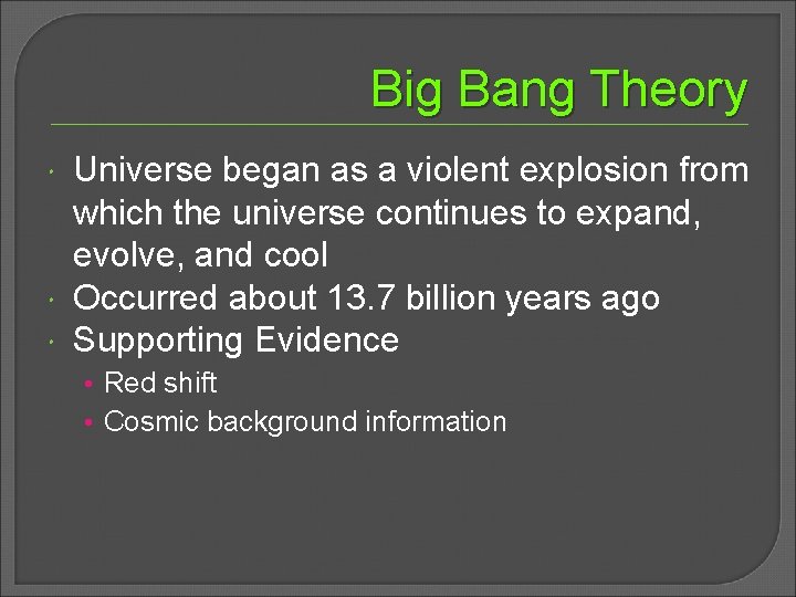 Big Bang Theory Universe began as a violent explosion from which the universe continues