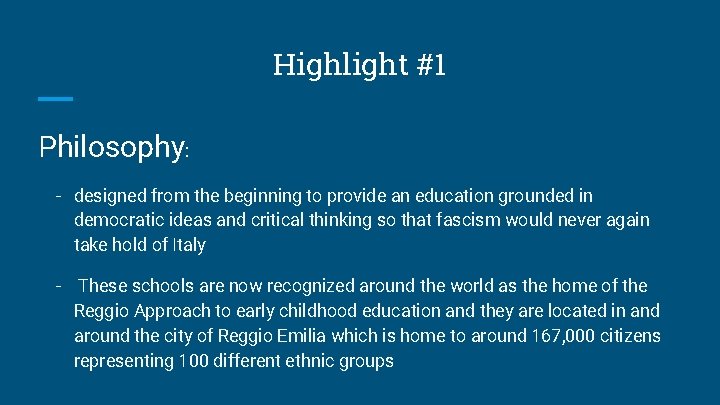Highlight #1 Philosophy: - designed from the beginning to provide an education grounded in