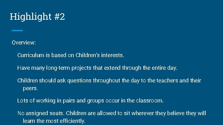 Highlight #2 Overview: Curriculum is based on Children’s interests. Have many long-term projects that