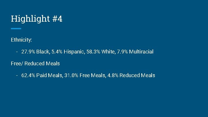 Highlight #4 Ethnicity: - 27. 9% Black, 5. 4% Hispanic, 58. 3% White, 7.