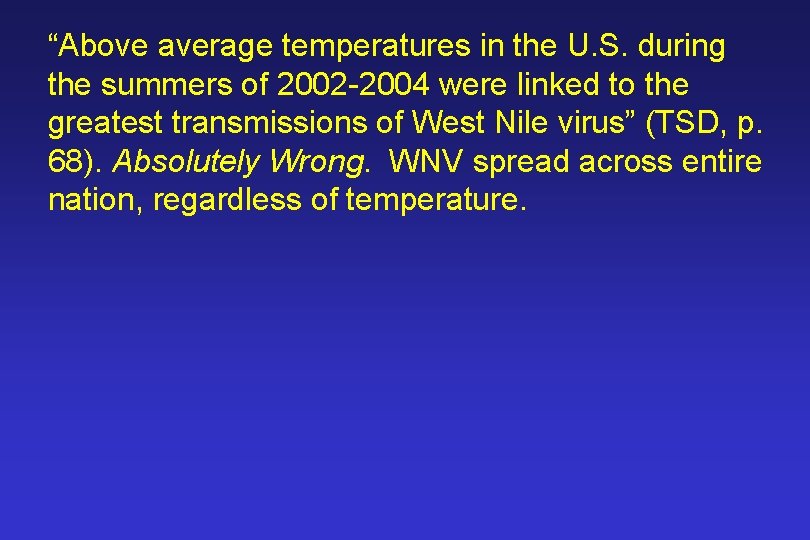“Above average temperatures in the U. S. during the summers of 2002 -2004 were