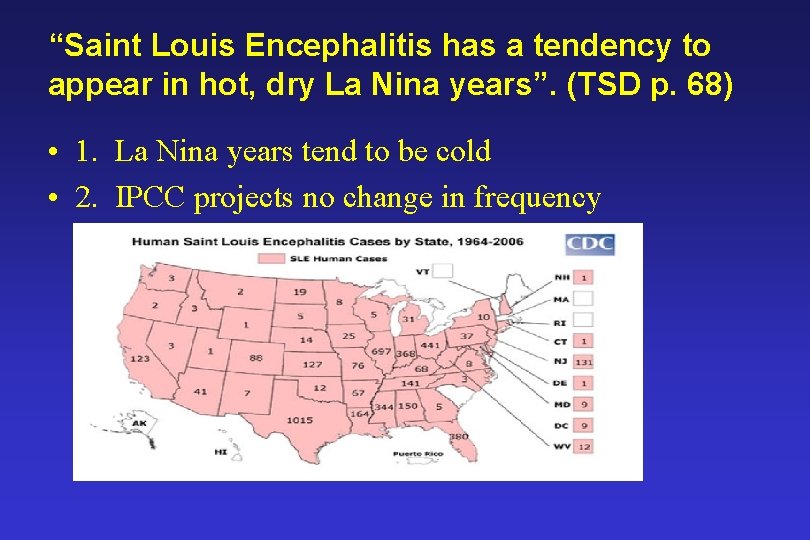 “Saint Louis Encephalitis has a tendency to appear in hot, dry La Nina years”.