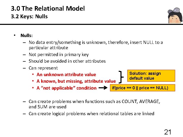 3. 0 The Relational Model 3. 2 Keys: Nulls • Nulls: – No data