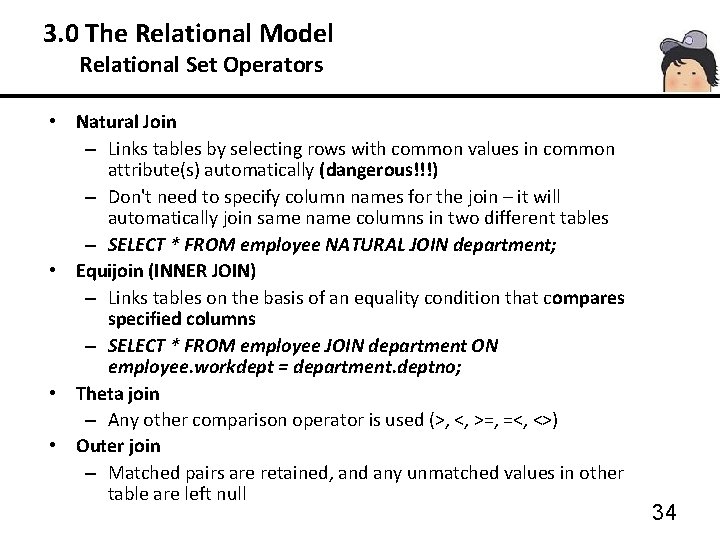 3. 0 The Relational Model 3. 3 Relational Set Operators • Natural Join –