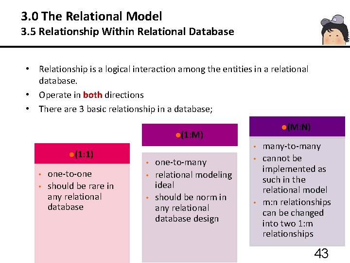 3. 0 The Relational Model 3. 5 Relationship Within Relational Database • Relationship is