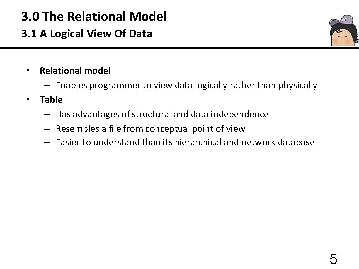 3. 0 The Relational Model 3. 1 A Logical View Of Data • Relational