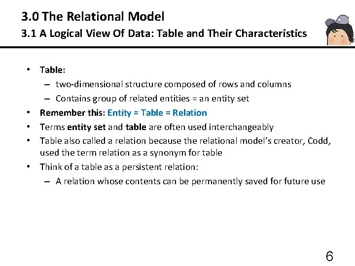 3. 0 The Relational Model 3. 1 A Logical View Of Data: Table and