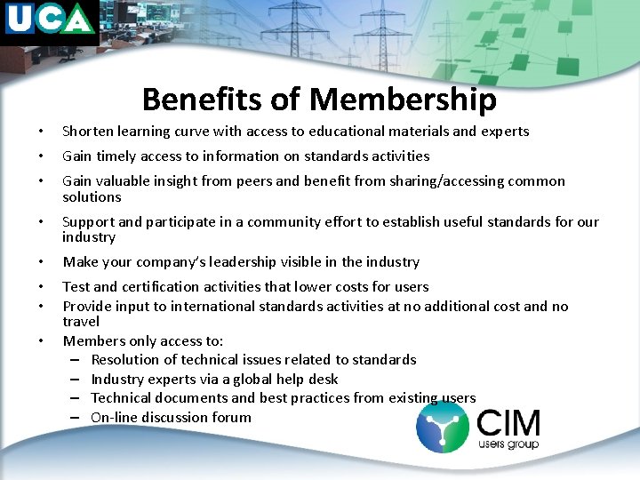 Benefits of Membership • Shorten learning curve with access to educational materials and experts