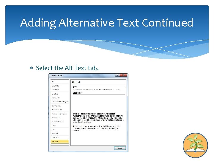 Adding Alternative Text Continued Select the Alt Text tab. 