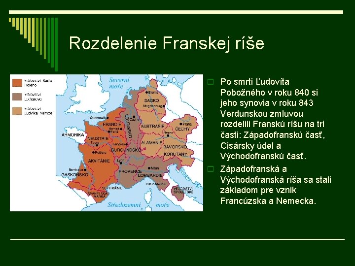 Rozdelenie Franskej ríše o Po smrti Ľudovíta Pobožného v roku 840 si jeho synovia