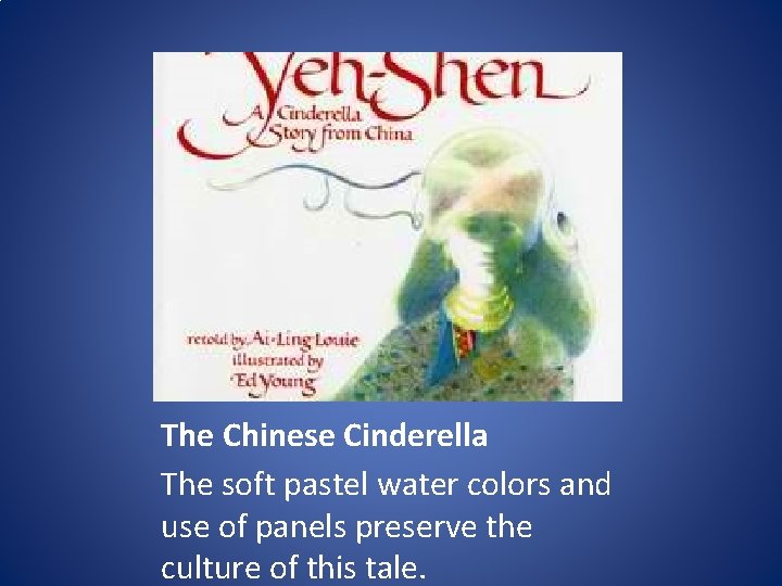 The Chinese Cinderella The soft pastel water colors and use of panels preserve the