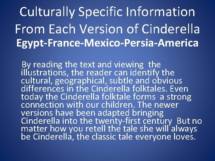 Culturally Specific Information From Each Version of Cinderella Egypt-France-Mexico-Persia-America By reading the text and