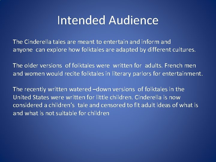 Intended Audience The Cinderella tales are meant to entertain and inform and anyone can