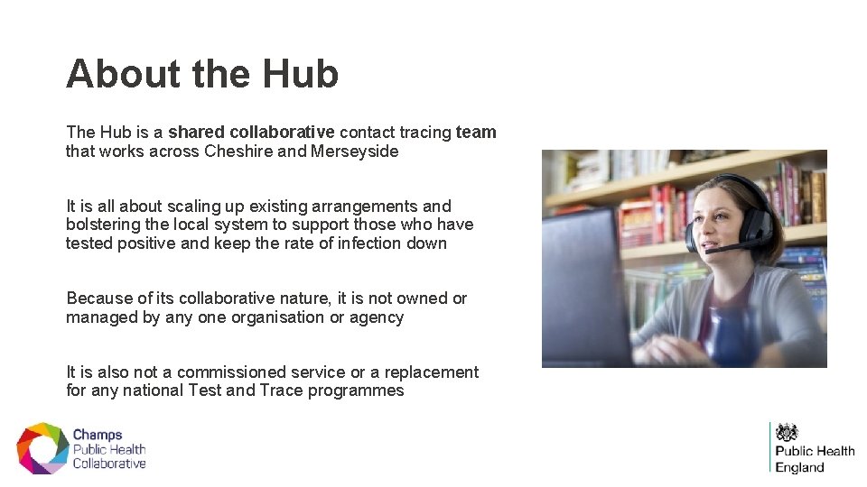 About the Hub The Hub is a shared collaborative contact tracing team that works