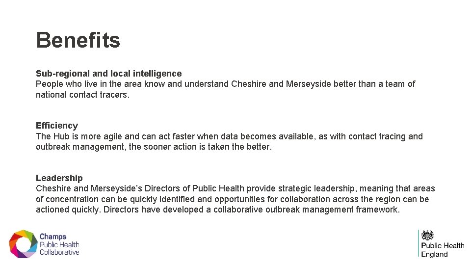 Benefits Sub-regional and local intelligence People who live in the area know and understand