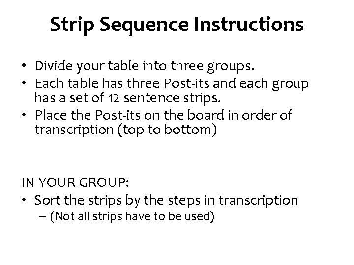 Strip Sequence Instructions • Divide your table into three groups. • Each table has