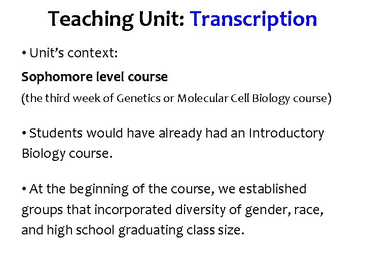 Teaching Unit: Transcription • Unit’s context: Sophomore level course (the third week of Genetics