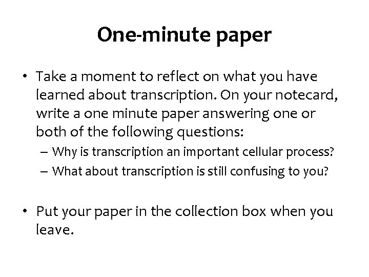One-minute paper • Take a moment to reflect on what you have learned about