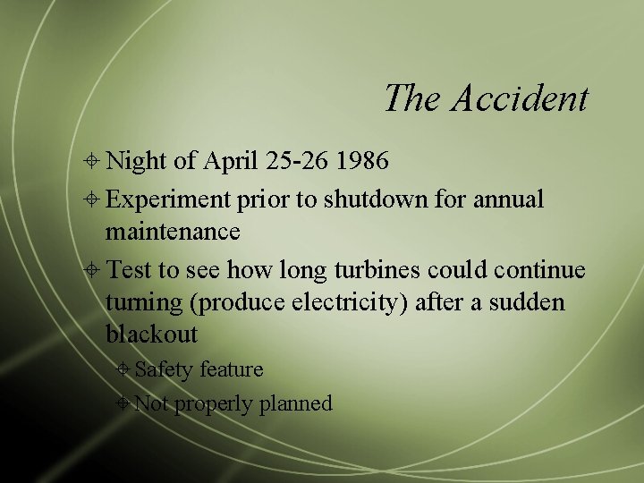 The Accident Night of April 25 -26 1986 Experiment prior to shutdown for annual