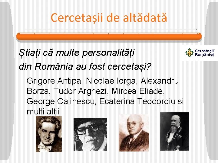 Cercetașii de altădată Știați că multe personalități din România au fost cercetași? Grigore Antipa,