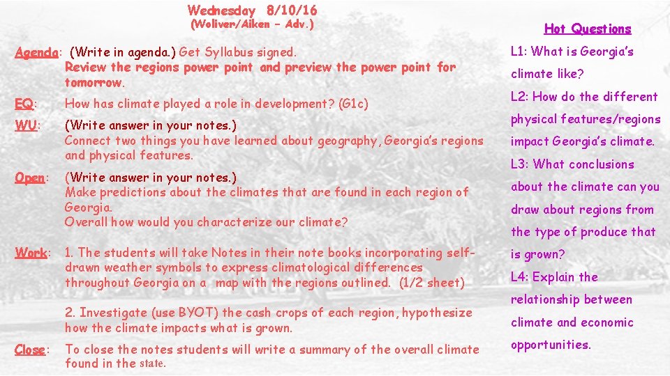 Wednesday 8/10/16 (Woliver/Aiken – Adv. ) Agenda: (Write in agenda. ) Get Syllabus signed.
