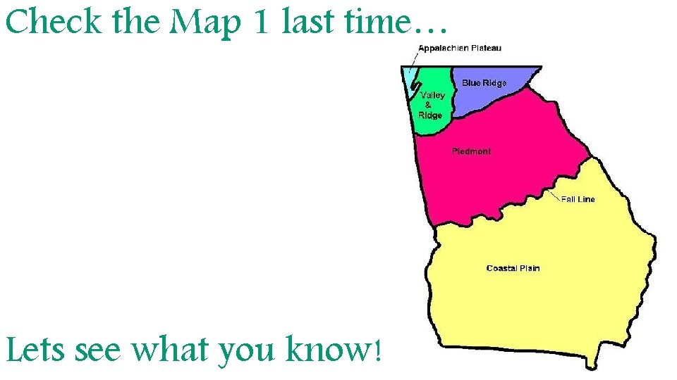 Check the Map 1 last time… Lets see what you know! 