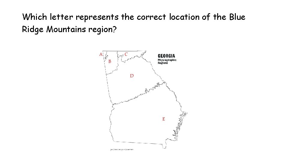 Which letter represents the correct location of the Blue Ridge Mountains region? A B
