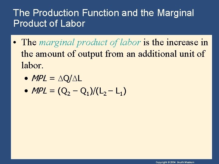 The Production Function and the Marginal Product of Labor • The marginal product of