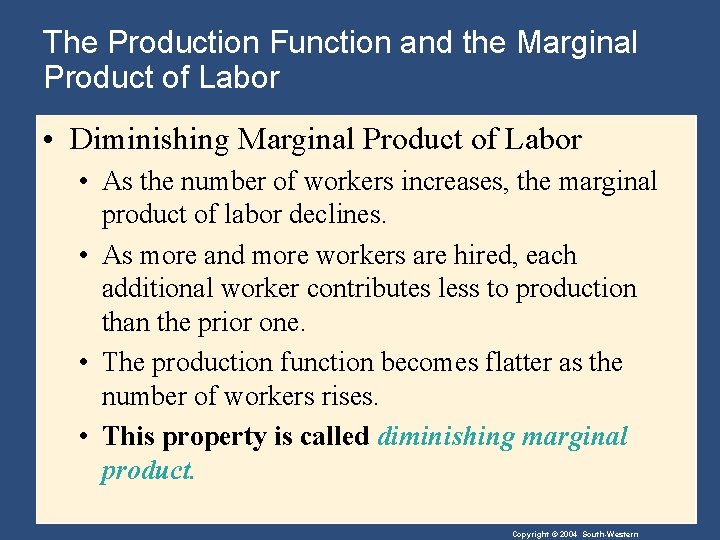 The Production Function and the Marginal Product of Labor • Diminishing Marginal Product of