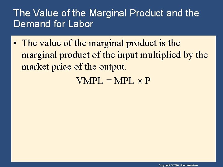 The Value of the Marginal Product and the Demand for Labor • The value