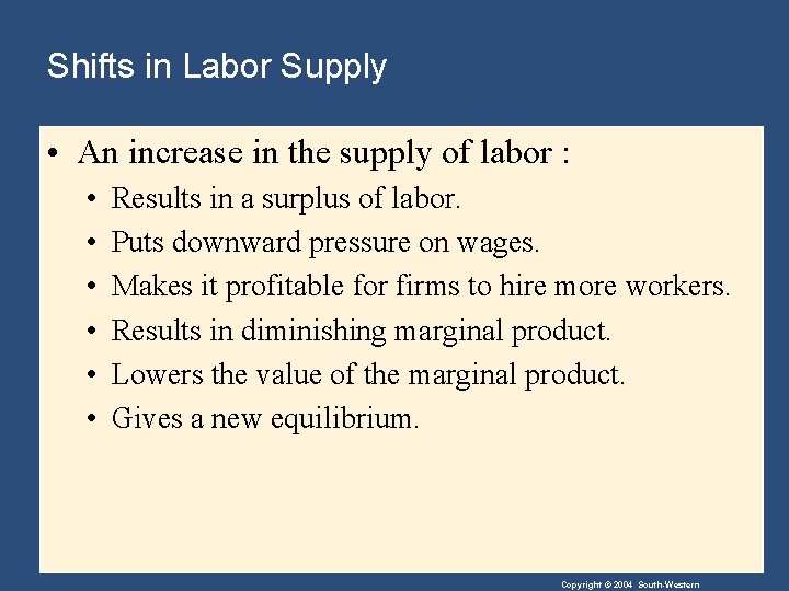 Shifts in Labor Supply • An increase in the supply of labor : •