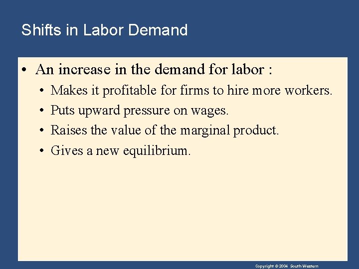 Shifts in Labor Demand • An increase in the demand for labor : •