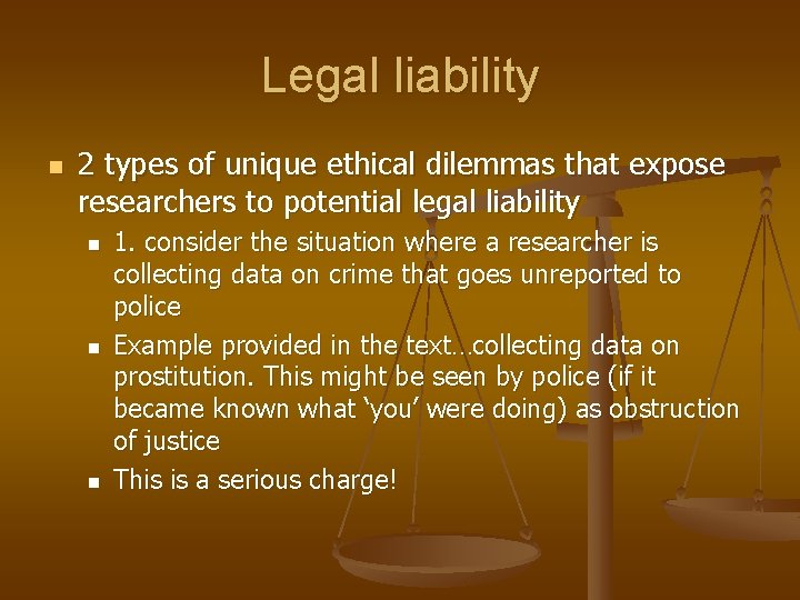 Legal liability n 2 types of unique ethical dilemmas that expose researchers to potential