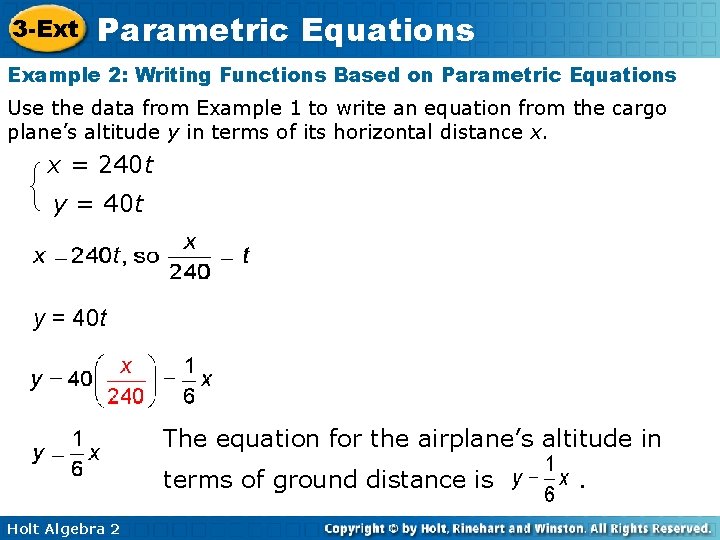 3 -Ext Parametric Equations Example 2: Writing Functions Based on Parametric Equations Use the