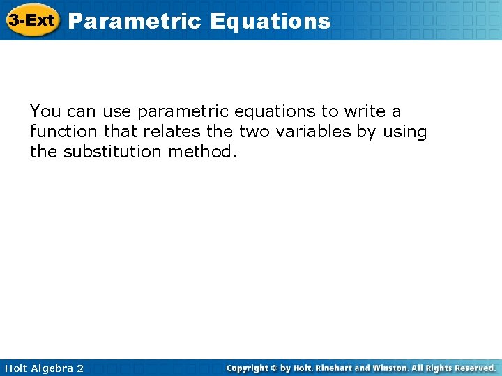 3 -Ext Parametric Equations You can use parametric equations to write a function that