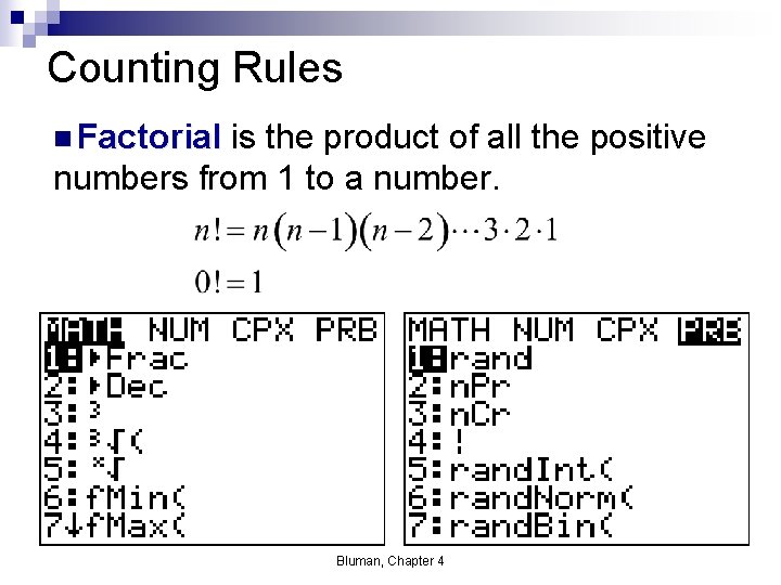 Counting Rules n Factorial is the product of all the positive numbers from 1 Counting Rules n Factorial is the product of all the positive numbers from 1