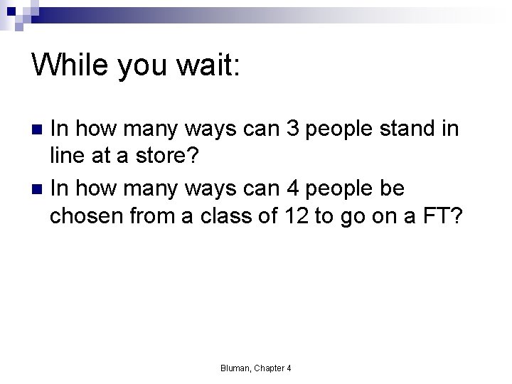 While you wait: In how many ways can 3 people stand in line at While you wait: In how many ways can 3 people stand in line at