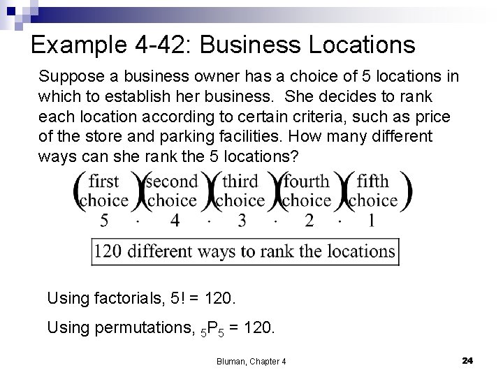 Example 4 -42: Business Locations Suppose a business owner has a choice of 5 Example 4 -42: Business Locations Suppose a business owner has a choice of 5
