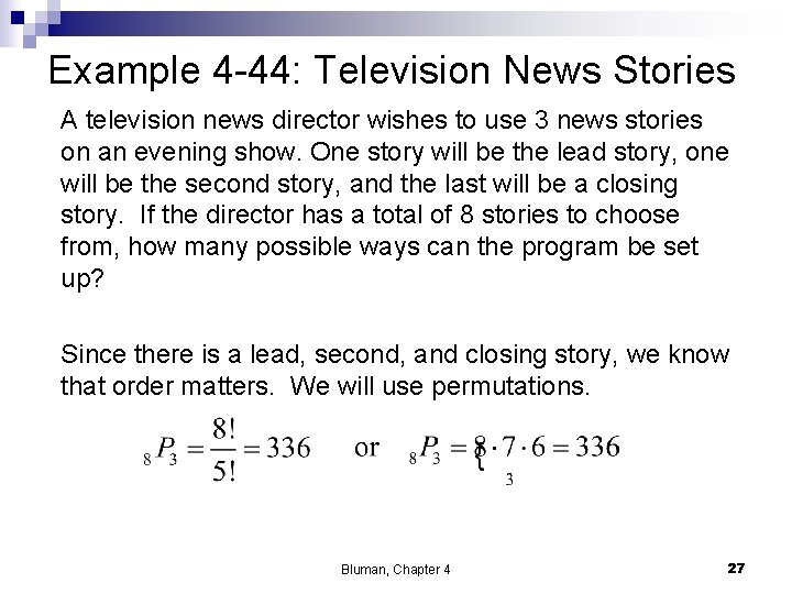 Example 4 -44: Television News Stories A television news director wishes to use 3 Example 4 -44: Television News Stories A television news director wishes to use 3
