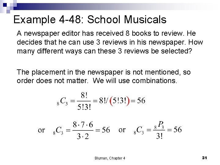 Example 4 -48: School Musicals A newspaper editor has received 8 books to review. Example 4 -48: School Musicals A newspaper editor has received 8 books to review.