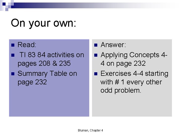 On your own: n n n Read: TI 83 84 activities on pages 208 On your own: n n n Read: TI 83 84 activities on pages 208