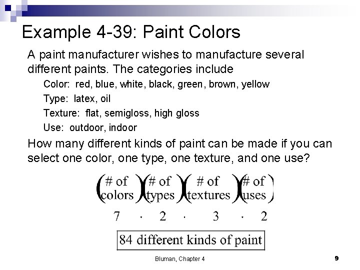 Example 4 -39: Paint Colors A paint manufacturer wishes to manufacture several different paints. Example 4 -39: Paint Colors A paint manufacturer wishes to manufacture several different paints.