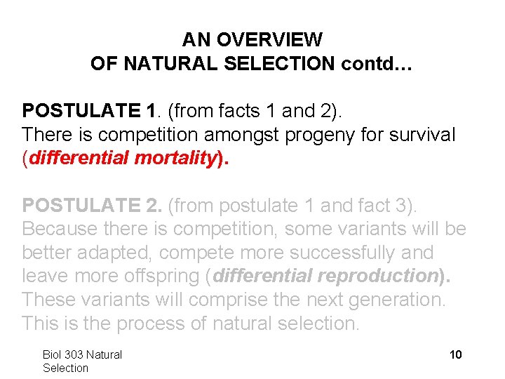 AN OVERVIEW OF NATURAL SELECTION contd… POSTULATE 1. (from facts 1 and 2). There