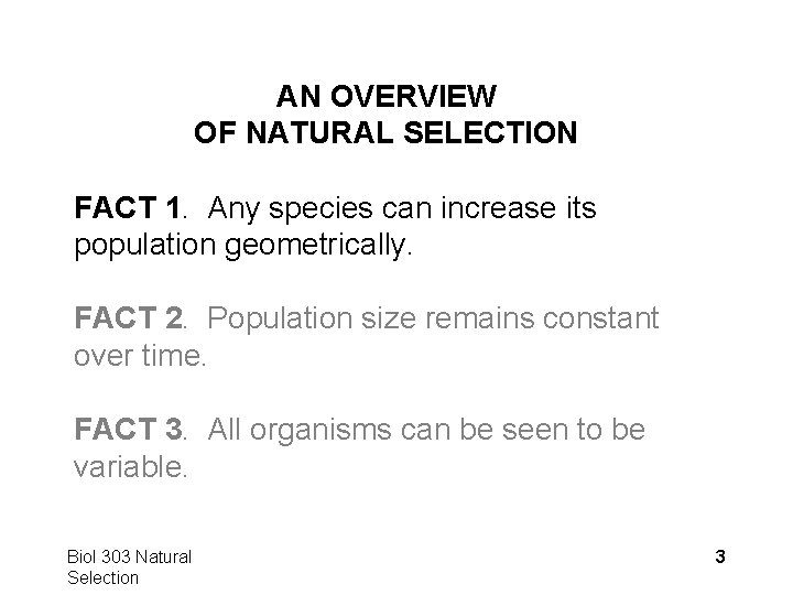 AN OVERVIEW OF NATURAL SELECTION FACT 1. Any species can increase its population geometrically.