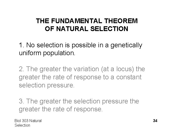 THE FUNDAMENTAL THEOREM OF NATURAL SELECTION 1. No selection is possible in a genetically